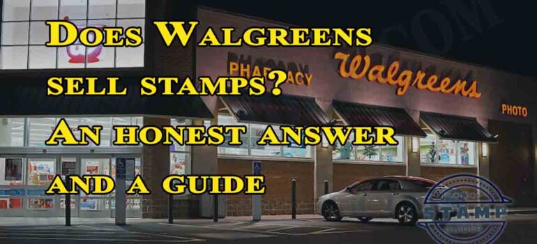 Does Walgreens sell stamps An honest answer and a guide
