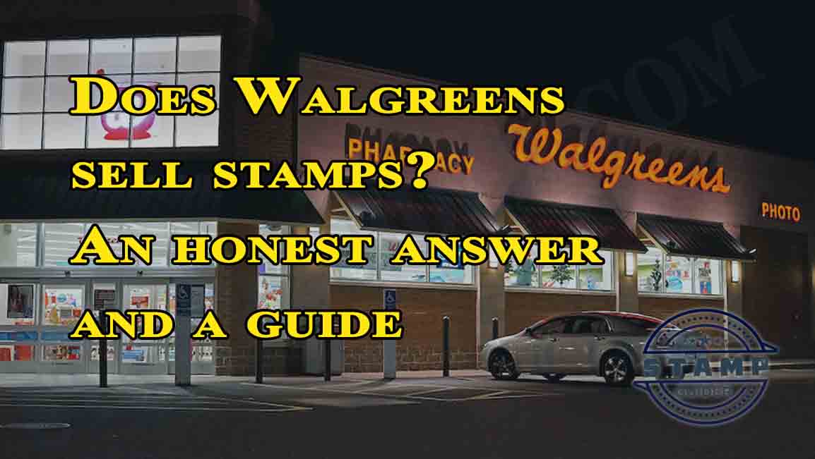 Does Walgreens sell stamps An honest answer and a guide