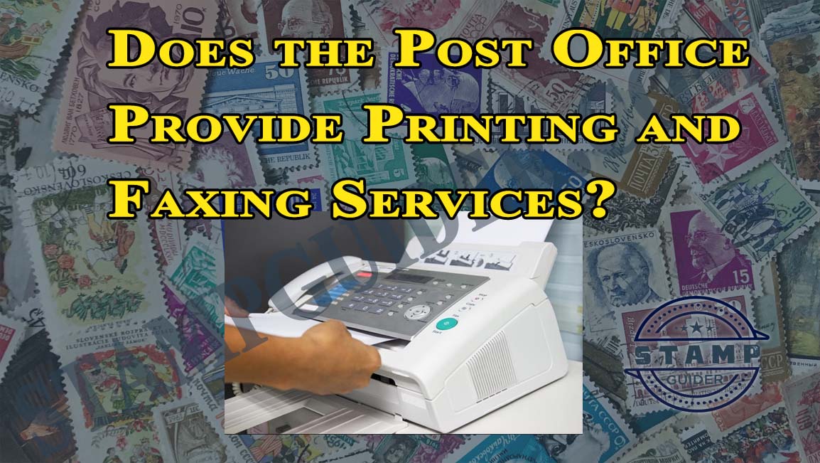 Does the Post Office Provide Printing and Faxing Services?
