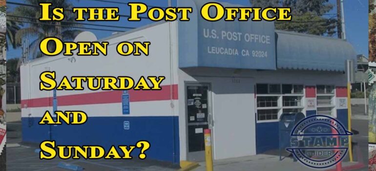 Is the Post Office Open on Saturday and Sunday?