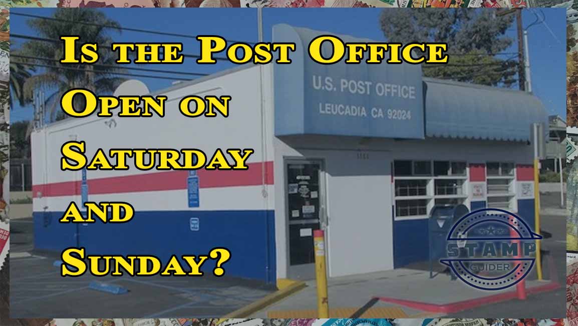 Is the Post Office Open on Saturday and Sunday?