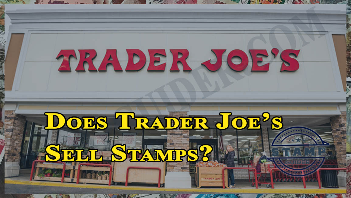 Does Trader Joe’s Sell Stamps?